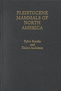Pleistocene Mammals of North America (Hardcover)