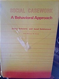 Social Casework: A Behavioral Approach (Hardcover)
