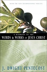 A Harmony of the Words and Works of Jesus Christ (Paperback)