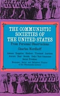 The Communistic Societies of the United States, from Personal Visit and Observation. (Paperback)