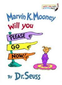 Marvin K. Mooney Will You Please Go Now! (Library Binding)
