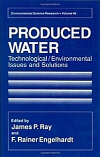 Produced Water: Technological/Environmental Issues and Solutions (Hardcover)