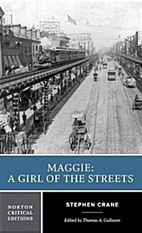 Maggie: A Girl of the Streets: A Norton Critical Edition (Paperback)