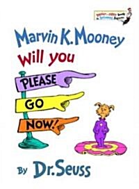 Marvin K. Mooney Will You Please Go Now! (Library Binding)