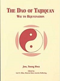 The DAO of Taijiquan: Way to Rejuvenation (Paperback, 3, Revised)