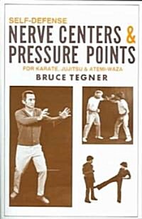 Self-Defense Nerve Centers and Pressure Points for Karate, Jujitsu and Atemi-Waza (Paperback)