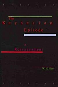 The Keynesian Episode: A Reassessment (Hardcover)