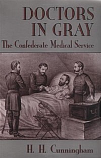 Doctors in Gray: The Confederate Medical Service (Paperback)