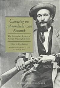 Canoeing the Adirondacks with Nessmuk: The Adirondack Letters of George Washington Sears (Paperback, 2)