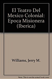 [중고] El Teatro del Mexico Colonial: Epoca Misionera (Hardcover)