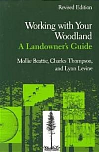 Working with Your Woodland: A Landowners Guide (Paperback, Revised)