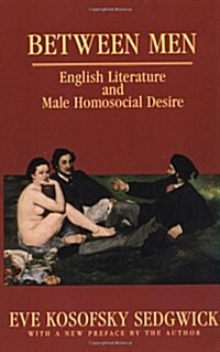 Between Men: English Literature and Male Homosocial Desire (Paperback, Revised)