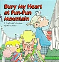 Bury My Heart at Fun-Fun Mountain (Paperback)