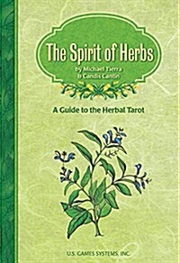 The Spirit of Herbs: A Guide to the Herbal Tarot (Other)