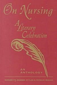 On Nursing: A Literary Celebration: An Anthology (Paperback)