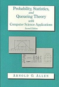 Probability, Statistics, and Queuing Theory With Computer Science Applications (Hardcover, 2nd)