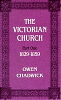 Victorian Church : Part one 1829-1859 (Paperback, New ed of 3 Revised ed)