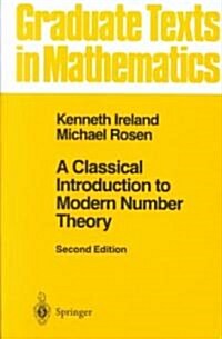 A Classical Introduction to Modern Number Theory (Hardcover, 2, 1990. Corr. 5th)