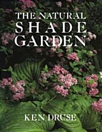 Natural Shade Garden (Hardcover, 1st)