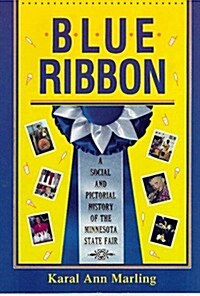 Blue Ribbon: A Social and Pictorial History of the State Fair (Paperback)