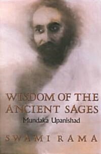 Wisdom of the Ancient Sages: Mundaka Upanishad (Paperback)