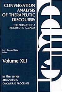 Conversation Analysis of Therapeutic Discourse: The Pursuit of a Therapeutic Agenda (Hardcover)