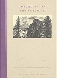 Discovery of the Yosemite and the Indian War of 1851 Which Led to That Event (Paperback)