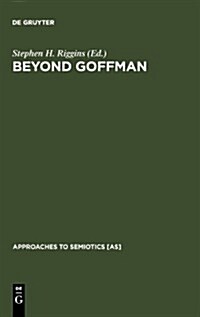 Beyond Goffman (Hardcover)