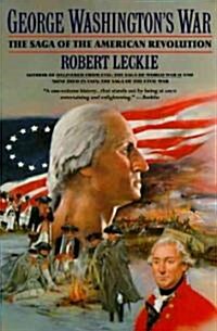 George Washingtons War: The Saga of the American Revolution (Paperback)