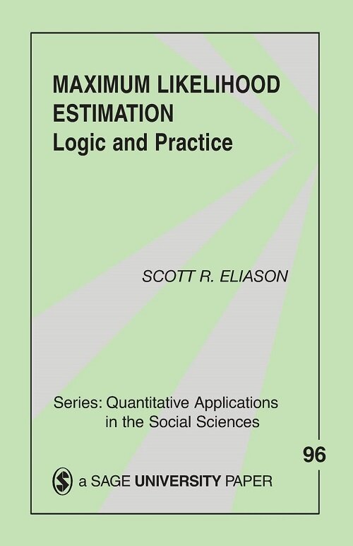 Maximum Likelihood Estimation: Logic and Practice (Paperback)