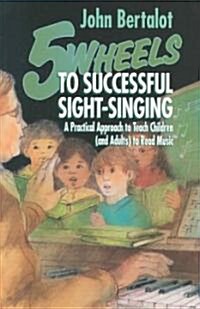 5 Wheels to Successful Sight-Singing (Paperback)