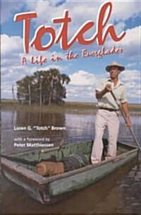 [중고] Totch: A Life in the Everglades (Paperback)