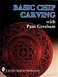 Basic Chip Carving with Pam Gresham (Paperback)