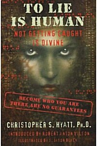 To Lie Is Human: Not Getting Caught Is Divine (Paperback)