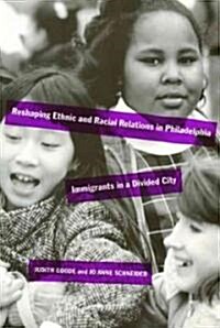 Reshaping Ethnic Relations: Immigrants in a Divided City (Paperback)