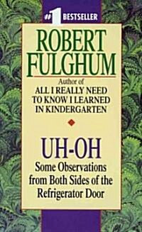 Uh-Oh: Some Observations from Both Sides of the Refrigerator Door (Mass Market Paperback)