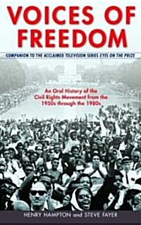 Voices of Freedom: An Oral History of the Civil Rights Movement from the 1950s Through the 1980s (Paperback)