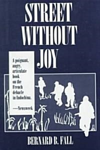 Street Without Joy: The French Debacle in Indochina (Hardcover, Revised)