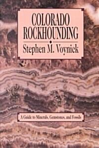 Colorado Rockhounding (Paperback, Revised)