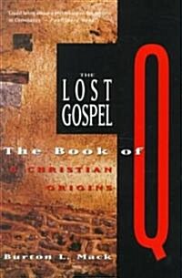 The Lost Gospel: The Book of Q and Christian Origins (Paperback)