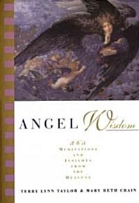 Angel Wisdom: 365 Meditations from the Heavens (Paperback)