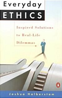 Everyday Ethics: Inspired Solutions to Real-Life Dilemmas (Paperback)
