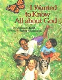 I Wanted to Know All About God (School & Library)