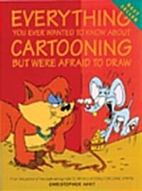 Everything You Ever Wanted to Know about Cartooning But Were Afraid to Draw: Tiny Food Jewelry to Whip Up and Wear (Paperback)
