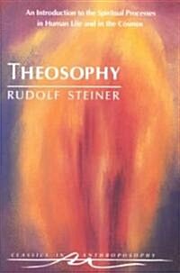 Theosophy: An Introduction to the Spiritual Processes in Human Life and in the Cosmos (Cw 9) (Paperback)