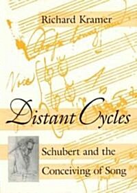 Distant Cycles: Schubert and the Conceiving of Song (Paperback)