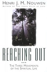 Reaching Out: The Three Movements of the Spiritual Life (Paperback)