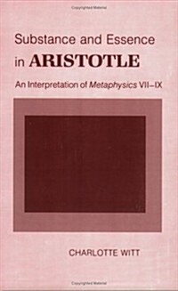 Substance and Essence in Aristotle: An Interpretation of Metaphysics VII-IX (Paperback)