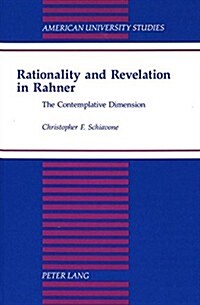 Rationality and Revelation in Rahner: The Contemplative Dimension (Hardcover)