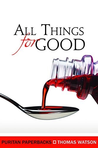 All Things for Good: (Paperback)